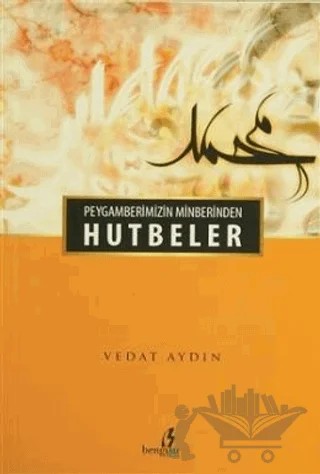Peygamberimizin Minberinden Hutbeler – Vedat Aydın – Bengisu Yayınları kitap kapağı