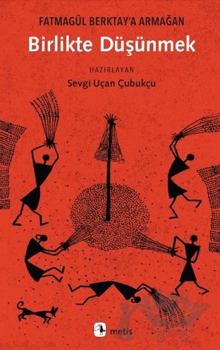 Birlikte Düşünmek - Fatmagül Berktay’a Armağan – Kolektif – Metis Yayınları kitap kapağı