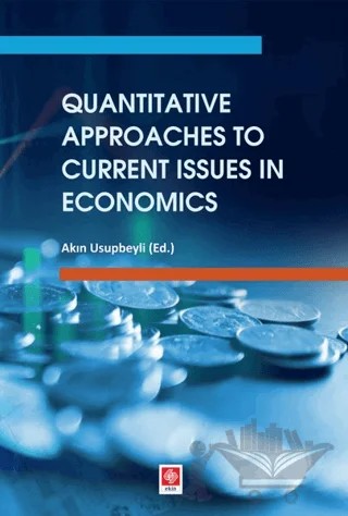 Quantitative Approaches to Current Issues in Economics – Akın Usupbeyli – Ekin Basım Yayın kitap kapağı