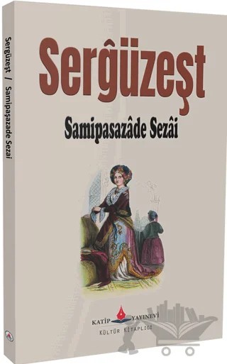 Sergüzeşt – Sâmipaşazâde Sezâi – Katip Yayınları kitap kapağı