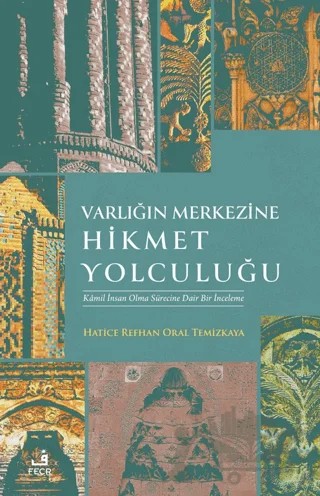 Varlığın Merkezine Hikmet Yolculuğu – Hatice Refhan Oral Temizkaya – Fecr Yayınları kitap kapağı