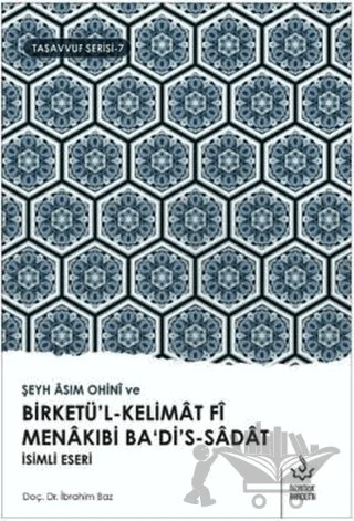 Şeyh Asım Ohini ve Birketü'l-Kelimat Fi Manakıbi Ba'di's-Sadat İsimli Eseri – İbrahim Baz – Nizamiye Akademi Yayınları kitap kapağı