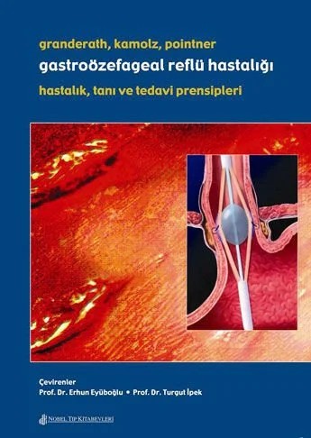 Gastroözefageal Reflü Hastalığı: Hastalık Tanı ve Tedavi Prensipleri – Granderath,  , Kamolz, Pointner – Nobel Tıp Kitabevleri kitap kapağı
