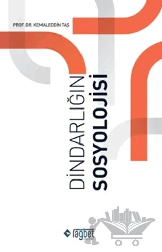 Dindarlığın Sosyolojisi – Kemaleddin Taş – Rağbet Yayınları kitap kapağı