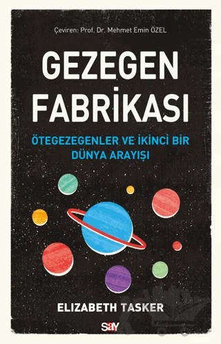 Gezegen Fabrikası – Elizabeth Tasker – Say Yayınları kitap kapağı