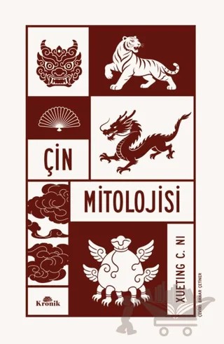 Çin Mitolojisi – Xueting C. Ni – Kronik Kitap kitap kapağı