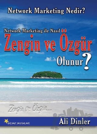 Network Marketing ile Nasıl Zengin ve Özgür Olunur? – Ali Dinler – Beyaz Yayınları kitap kapağı