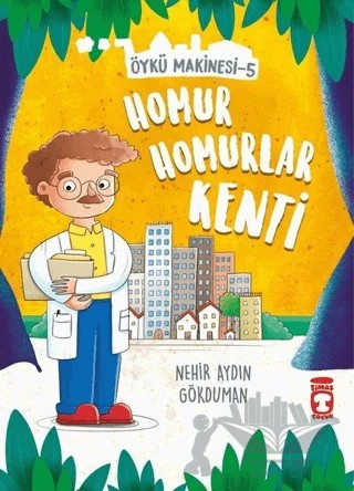 Homur Homurlar Kenti - Öykü Makinesi 5 – Nehir Aydın Gökduman – Timaş Çocuk kitap kapağı