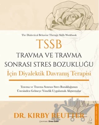 TSSB Travma ve Travma Sonrası Stres Bozukluğu İçin Diyalektik Davranış Terapisi – Kirby Reutter – Destek Yayınları kitap kapağı
