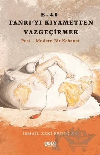 E-4.0 Tanrı'yı Kıyametten Vazgeçirmek – İsmail Zeki Erdoğan – Gece Kitaplığı kitap kapağı