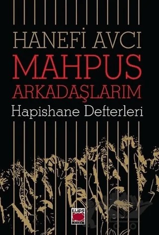 Mahpus Arkadaşlarım - Hapishane Defterleri – Hanefi Avcı – Elips Kitap kitap kapağı