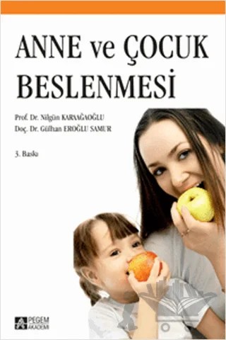 Anne ve Çocuk Beslenmesi – Gülhan Eroğlu Samur, Nilgün Karaağaoğlu – Pegem Akademi Yayıncılık kitap kapağı