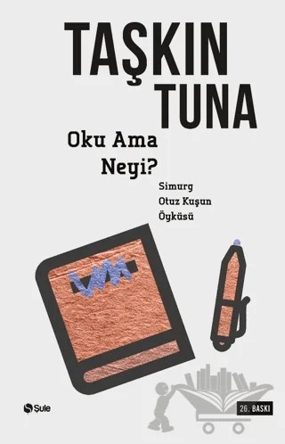 Oku Ama Neyi? – Taşkın Tuna – Şule Yayınları kitap kapağı