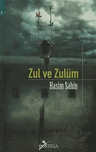 Zul ve Zulüm – Haşim Şahin – Postiga Yayınları kitap kapağı