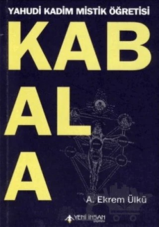 Kabala Yahudi Kadim Mistik Öğretisi – A. Ekrem Ülkü – Yeni İnsan Yayınevi kitap kapağı