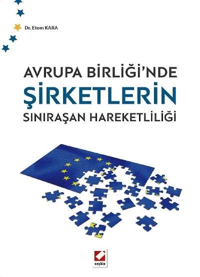 Avrupa Birliği’nde Şirketlerin Sınıraşan Hareketliliği – Etem Kara – Seçkin Yayıncılık kitap kapağı