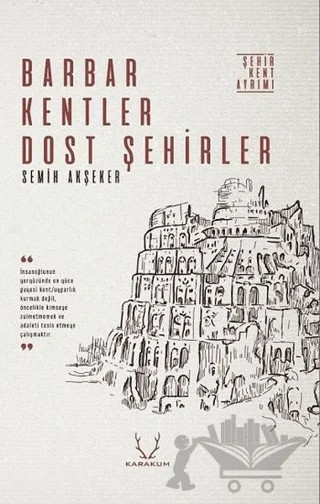 Barbar Kentler Dost Şehirler – Semih Akşeker – Karakum Yayınevi kitap kapağı