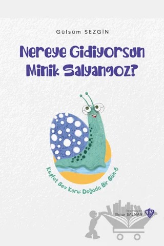 Nereye Gidiyorsun Minik Salyangoz? – Gülsüm Sezgin – Türkiye Diyanet Vakfı Yayınları kitap kapağı