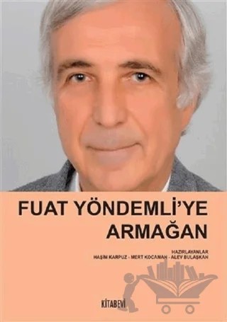 Fuat Yöndemli’ye Armağan – Alev Bulaşkan, Haşim Karpuz, Mert Kocaman – Kitabevi Yayınları kitap kapağı
