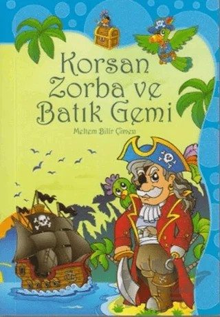 Korsan Zorba ve Batık Gemi – Meltem Bilir Çimen – Çocuk Gezegeni kitap kapağı