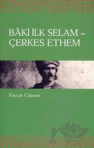 Baki İlk Selam - Çerkes Ethem – Emrah Cilasun – Agora Kitaplığı kitap kapağı