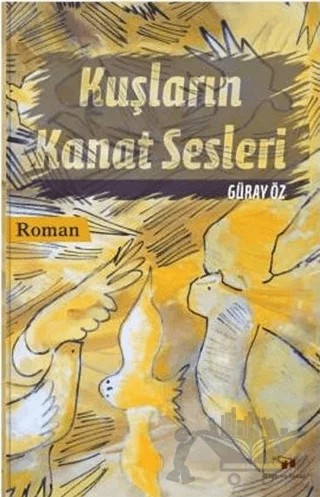 Kuşların Kanat Sesleri – Güray Öz – Bilim ve Sanat Yayınları kitap kapağı
