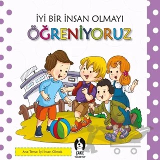 İyi Bir İnsan Olmayı Öğreniyoruz – Kolektif – Çakıl Yayınları kitap kapağı