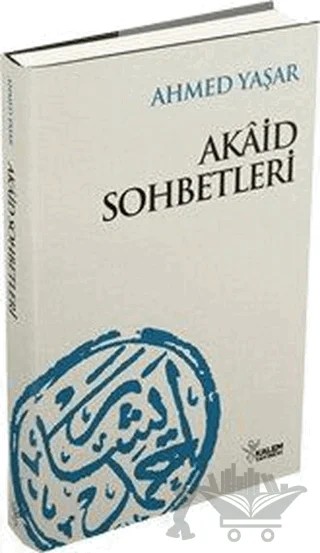 Akaid Sohbetleri – Ahmet Yaşar – Kalem Yayınevi kitap kapağı