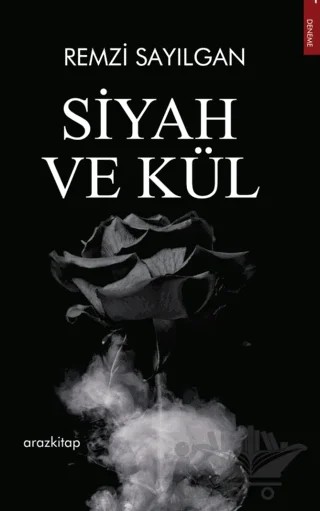 Siyah ve Kül – Remzi Sayılgan – Araz Kitap kitap kapağı