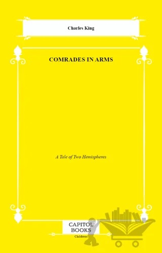 Comrades in Arms – Charles King – Capitol Books kitap kapağı
