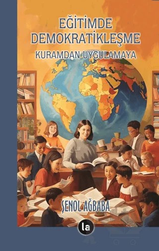 Eğitimde Demokratikleşme – Şenol Ağbaba – La Kitap kitap kapağı