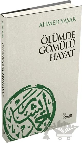 Ölümde Gömülü Hayat – Ahmet Yaşar – Kalem Yayınevi kitap kapağı