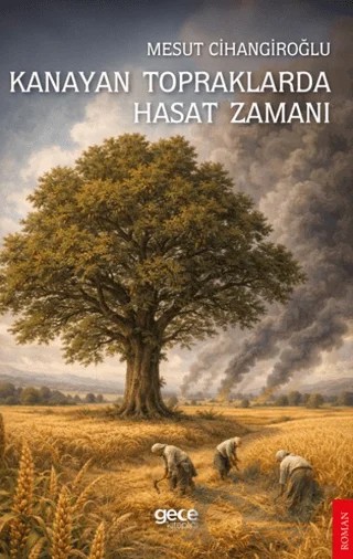Kanayan Topraklarda Hasat Zamanı – Mesut Cihangiroğlu – Gece Kitaplığı kitap kapağı