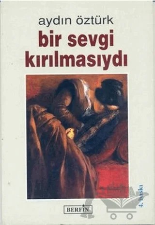 Bir Sevgi Kırılmasıydı – Aydın Öztürk – Berfin Yayınları kitap kapağı