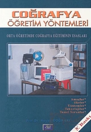 Coğrafya Öğretim Yöntemleri Orta Öğretimde Coğrafya Eğitiminin Esasları – Hayati Doğanay – Aktif Yayınevi kitap kapağı