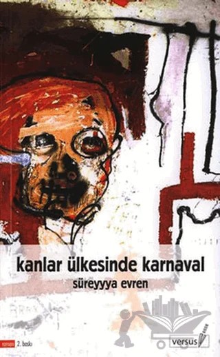 Kanlar Ülkesinde Karnaval – Süreyyya Evren – Versus Kitap Yayınları kitap kapağı
