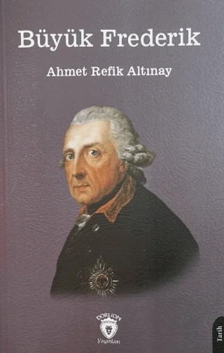 Büyük Frederik – Ahmet Refik Altınay – Dorlion Yayınları kitap kapağı