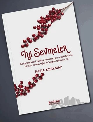 İyi Sevmeler – Rabia Korkmaz – Kadran Medya Yayıncılık kitap kapağı
