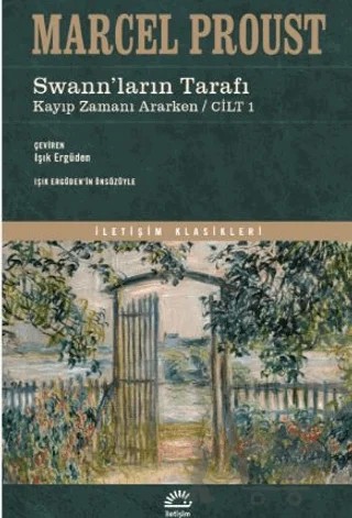 Swann'ların TarafI Kayıp Zamanı Ararken - Cilt 1 – Marcel Proust – İletişim Yayınevi kitap kapağı