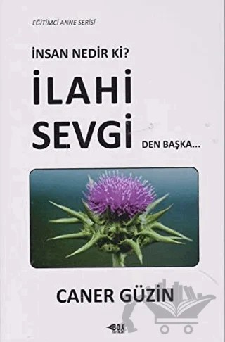 İnsan Nedir Ki? İlahi Sevgiden Başka... – Caner Güzin – Boy Yayınları kitap kapağı