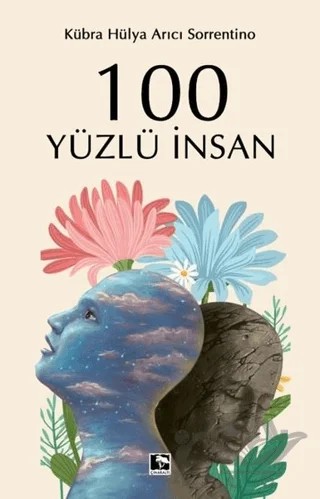 100 Yüzlü İnsan – Kübra Hülya Arıcı Sorrentino – Çınaraltı Yayınları kitap kapağı
