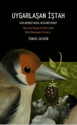 Uygarlaşan İştah – İsmail Gezgin – Pinhan Yayıncılık kitap kapağı