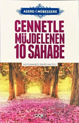 Cennetle Müjdelenen 10 Sahabe – Muhammed Zahid Mutlu – Çığır Yayınları kitap kapağı