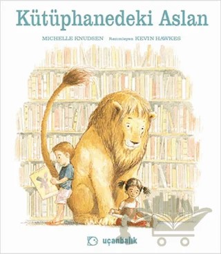 Kütüphanedeki Aslan – Michelle Knudsen – Uçanbalık Yayıncılık kitap kapağı