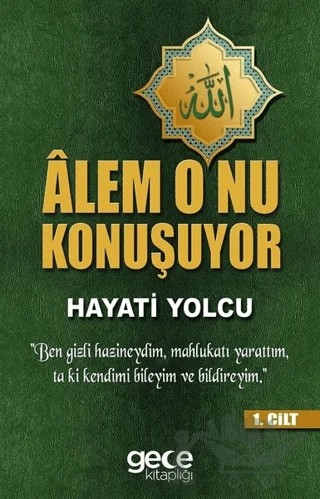 Alem O'nu Konuşuyor (1.Cilt) – Hayati Yolcu – Gece Kitaplığı kitap kapağı
