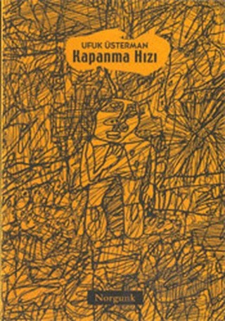 Kapanma Hızı – Ufuk Üsterman – Norgunk Yayıncılık kitap kapağı