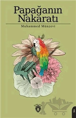 Papağanın Nakaratı – Muhammed Münzevi – Dorlion Yayınları kitap kapağı