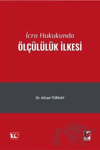 İcra Hukukunda Ölçülülük İlkesi – Alican Türkay – Adalet Yayınevi kitap kapağı