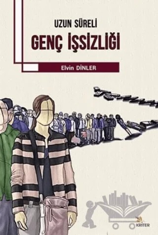 Uzun Süreli Genç İşsizliği – Elvin Dinler – Kriter Yayınları kitap kapağı