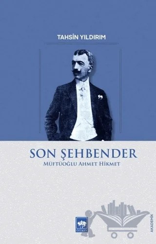 Son Şehbender - Müftüoğlu Ahmet Hikmet – Tahsin Yıldırım – Ötüken Neşriyat kitap kapağı